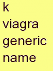 k viagra generic name