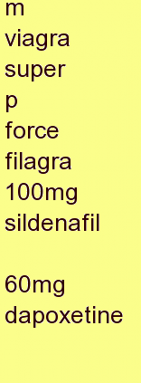 t viagra super p force filagra 100mg sildenafil + 60mg dapoxetine